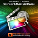 Final Cut Pro X Course 101 - Overview and Quick Start Guide