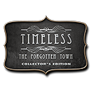 Timeless: The <b>Forgotten</b> Town Collector's Edition