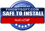 FindMySoft certifies that Audio2SWF is SAFE TO INSTALL