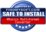 FindMySoft certifies that 4Musics Multiformat Converter is SAFE TO INSTALL