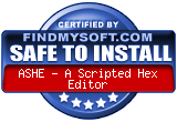 FindMySoft certifies that ASHE - A Scripted Hex Editor is SAFE TO INSTALL