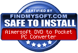 FindMySoft certifies that Aimersoft DVD to Pocket PC Converter is SAFE TO INSTALL