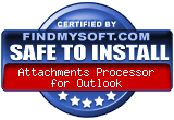 FindMySoft certifies that Attachments Processor for Outlook is SAFE TO INSTALL