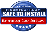 FindMySoft certifies that Bankruptcy Case Software is SAFE TO INSTALL Other