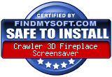 FindMySoft certifies that Crawler 3D Fireplace Screensaver is SAFE TO INSTALL