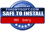 FindMySoft certifies that DNS Query is SAFE TO INSTALL