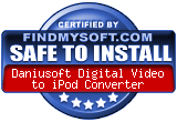 FindMySoft certifies that Daniusoft Digital Video to iPod Converter is SAFE TO INSTALL