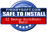 FindMySoft certifies that EZ Backup QuickBooks Basic is SAFE TO INSTALL
