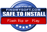 FindMySoft certifies that Flash Rip Or Play is SAFE TO INSTALL