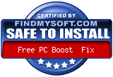 FindMySoft certifies that Free PC Boost Fix is SAFE TO INSTALL