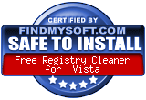 FindMySoft certifies that Free Registry Cleaner for Vista is SAFE TO INSTALL