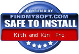 FindMySoft certifies that Kith and Kin Pro is SAFE TO INSTALL