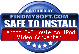 FindMySoft certifies that Lenogo DVD Movie to iPod Video Converter is SAFE TO INSTALL