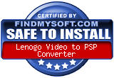 FindMySoft certifies that Lenogo Video to PSP Converter is SAFE TO INSTALL