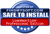 FindMySoft certifies that LoanAmortizer Professional Edition is SAFE TO INSTALL