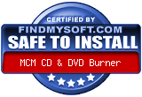 FindMySoft certifies that MCM CD & DVD Burner is SAFE TO INSTALL