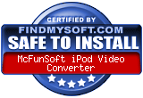 FindMySoft certifies that McFunSoft iPod Video Converter is SAFE TO INSTALL