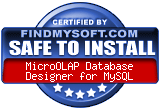 FindMySoft certifies that MicroOLAP Database Designer for MySQL is SAFE TO INSTALL