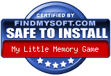FindMySoft certifies that My Little Memory Game is SAFE TO INSTALL