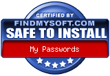 FindMySoft certifies that My Passwords is SAFE TO INSTALL