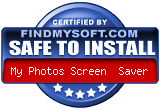 FindMySoft certifies that My Photos Screen Saver is SAFE TO INSTALL