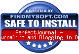 FindMySoft certifies that PerfectJournal - Journaling and Blogging in One is SAFE TO INSTALL
