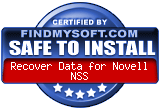 FindMySoft certifies that Recover Data for Novell NSS is SAFE TO INSTALL