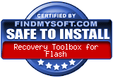 FindMySoft certifies that Recovery Toolbox for Flash is SAFE TO INSTALL