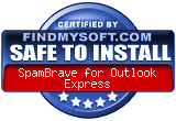 FindMySoft certifies that SpamBrave for Outlook Express is SAFE TO INSTALL