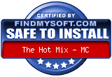 FindMySoft certifies that The Hot Mix - MC is SAFE TO INSTALL