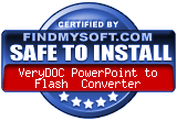 FindMySoft certifies that VeryDOC PowerPoint to Flash Converter is SAFE TO INSTALL