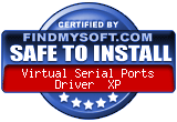 FindMySoft certifies that Virtual Serial Ports Driver XP is SAFE TO INSTALL
