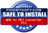 FindMySoft certifies that WMA to MP3 Converter Pro is SAFE TO INSTALL