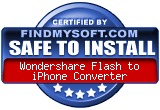 FindMySoft certifies that Wondershare Flash to iPhone Converter is SAFE TO INSTALL