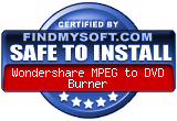 FindMySoft certifies that Wondershare MPEG to DVD Burner is SAFE TO INSTALL