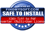 FindMySoft certifies that X360 Tiff To Pdf Converter is SAFE TO INSTALL