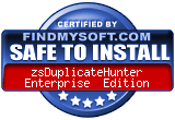 FindMySoft certifies that zsDuplicateHunter Enterprise Edition is SAFE TO INSTALL