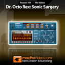 Reason 5 104: Dr. OctoRex: Sonic Surgery