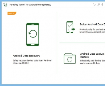 FoneDog Toolkit Android 2.1.8 / iOS 2.1.80 download the new for mac