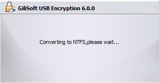 GiliSoft USB Stick Encryption 6.0 : Converting to NTFS