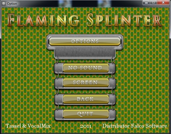 Flaming Splinter 1.0 : Options
