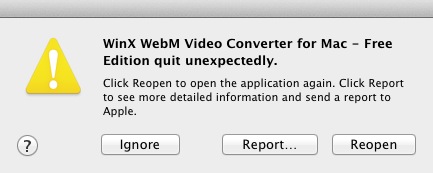 WinX WebM Video Converter for Mac - Free Edition 2.8 : Crash