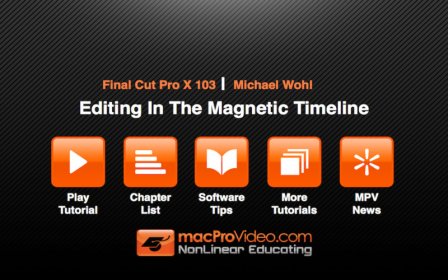 Course For Final Cut Pro X 103 - Editing In The Magnetic Timeline screenshot