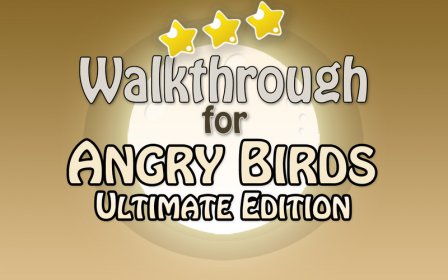 Walkthrough for Angry Birds - Ultimate Edition screenshot