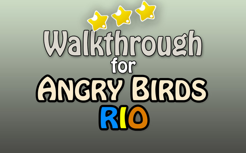 Walkthrough for RIO Angry Birds - Ultimate Edition 1.3 : Walkthrough for RIO Angry Birds - Ultimate Edition screenshot