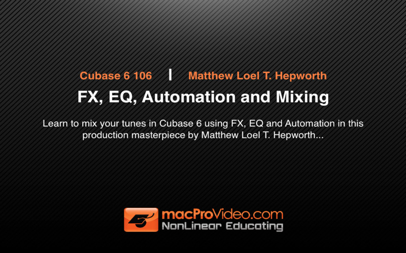 Course For Cubase 6 106 - FX, EQ, Automation and Mixing 1.1 : Course For Cubase 6 106 - FX, EQ, Automation and Mixing screenshot