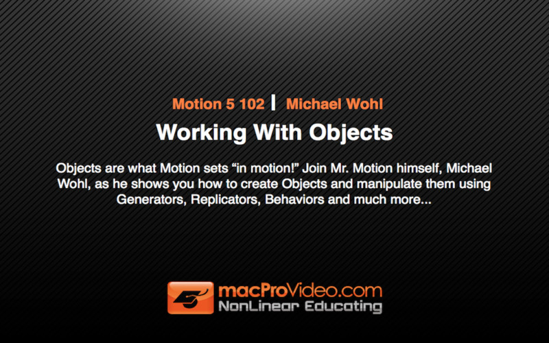 Course For Motion 5 102 - Working With Objects 1.0 : Main window
