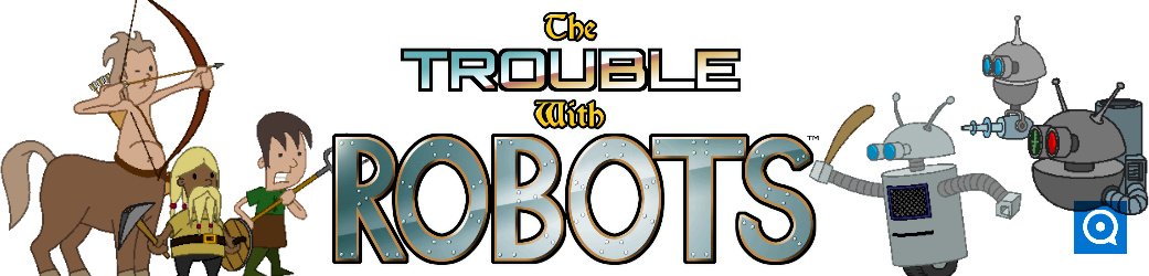 The Trouble With Robots Demo 1.0 : The Trouble With Robots