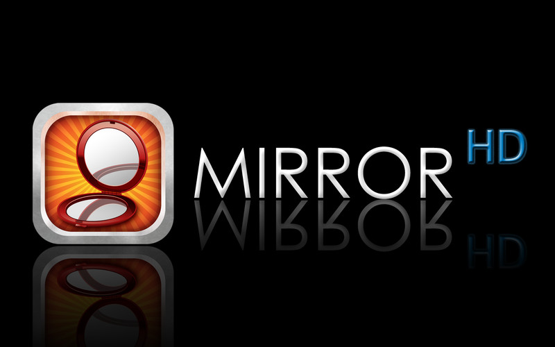 Mirror HD 1.0 : Mirror HD screenshot